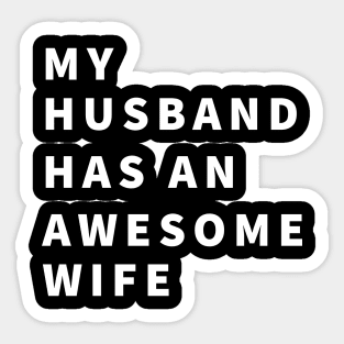 My husband has an awesome wife Sticker